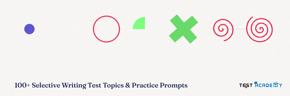 100+ Selective Writing Test Topics & Practice Prompts
