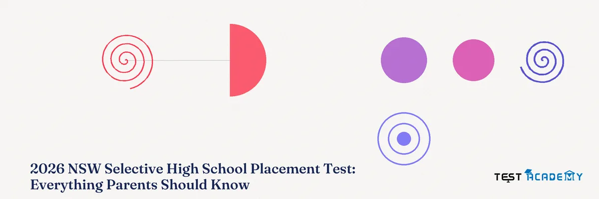2026 NSW Selective High School Placement Test: Everything Parents Should Know