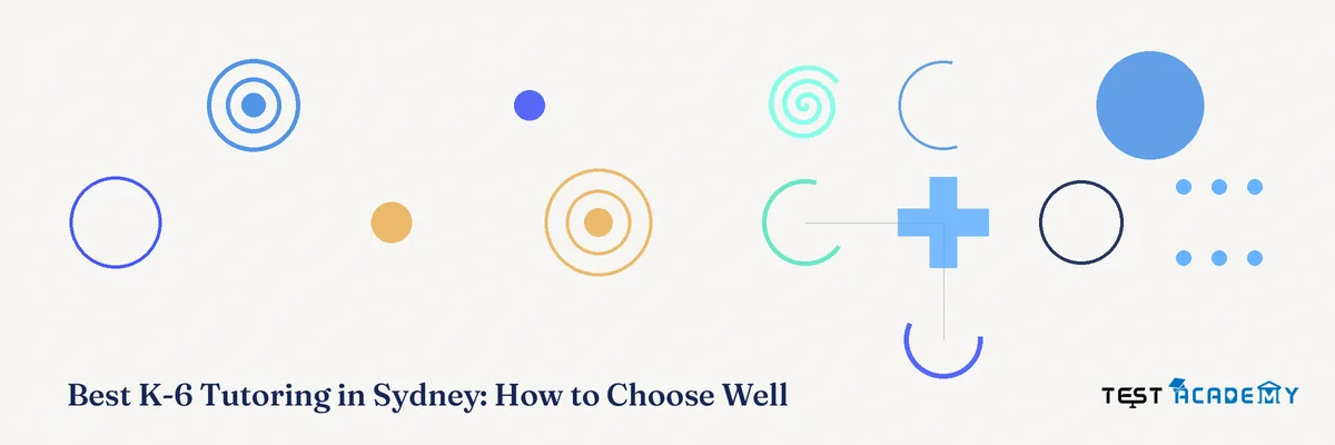 Best K-6 Tutoring in Sydney: How to Choose Well