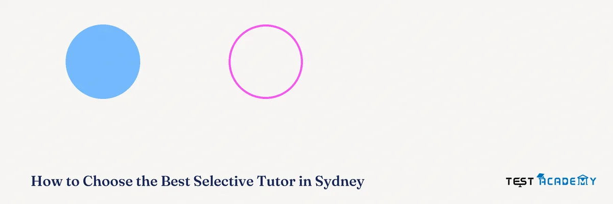How to Choose the Best Selective Tutor in Sydney