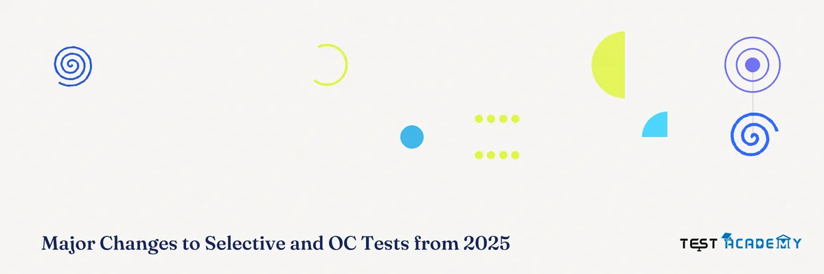 Major Changes to Selective and OC Tests from 2025