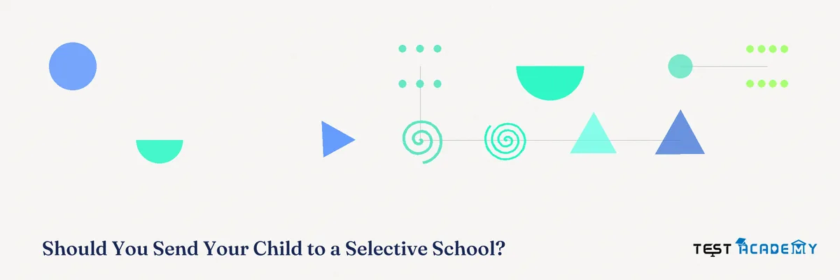 Should You Send Your Child to a Selective School?
